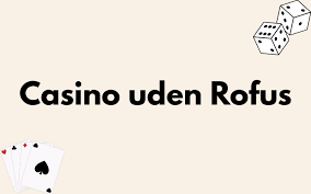 Casino Online Uden Om Rufus Oplev Spilglæden Casino Online Uden Om Rufus Oplev Spilglæden