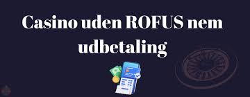 Nye Casino Uden ROFUS En Guide til Noget Nytt Nye Casino Uden ROFUS En Guide til Noget Nytt